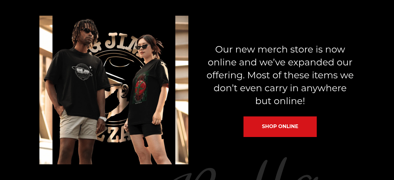 Big Jim's Pizza Co. — merch and updates section